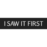 I SAW IT FIRTST
