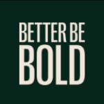 Better Be Bold